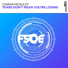 Ciaran McAuley - Tears Don't Mean You're Losing (Extended Mix)