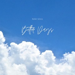 Better Days (Prod. by Maloh Beats)