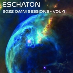 Eschaton: The 2022 Omni Sessions - Volume 4