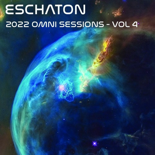 Eschaton: The 2022 Omni Sessions - Volume 4