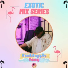 Exotic Mix Series 009: FunkSupply