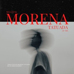 MEGA FUNK - MORENA TATUADA