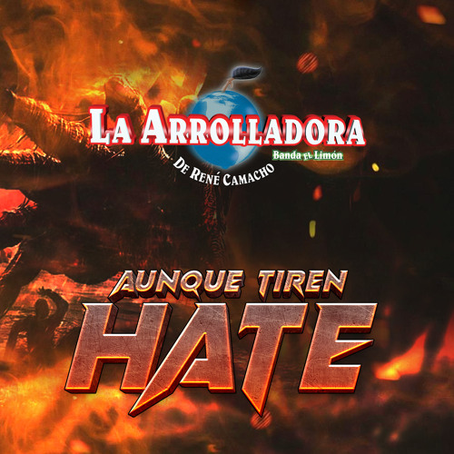 Aunque Tiren Hate