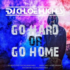 Go Hard Or Go Home
