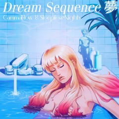 Dream Sequence 夢 ft. Sleepless-Nights