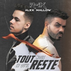 Tout Ce Qu'il Nous Reste (Feat Alex MALLOW)