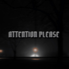 ATTENTION PLEASE