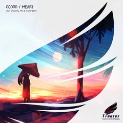 Ocoro - Meari (Original Mix) [Trancer Recordings] *Out Now*