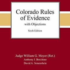 [Read] [EBOOK EPUB KINDLE PDF] Colorado Rules of Evidence with Objections (Nita) by
