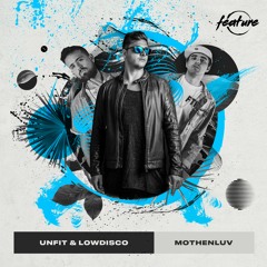 UnFit & Low Disco - Mothenluv [ FREE DOWNLOAD ]
