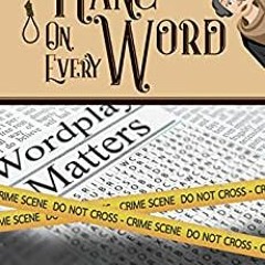 Free Ebook Hang On Every Word: Cozy Mystery For Puzzle Lovers (Wordplay Mysteries Book 4) by Julie B