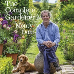 Download ⚡️ PDF The Complete Gardener A Practical  Imaginative Guide to Every Aspect of Gardenin