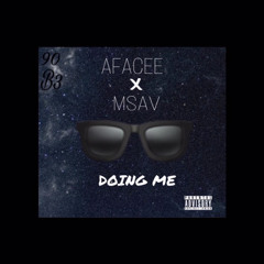 MSAV x AFACEE - DOING ME (AUDIO) @officialmsavv @officialafacee