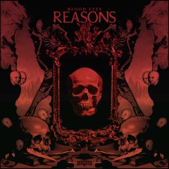 BLOOD EYES - Reasons