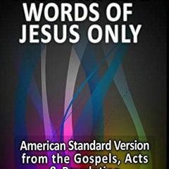FREE EBOOK 📋 The Complete Words of Jesus Only – American Standard Version from the G