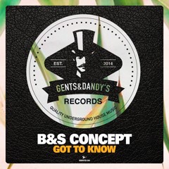 [GENTS129] B&S Concept - Got To Know (Original Mix) Preview