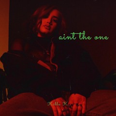 AINT THE ONE (Prod. Cyclope Beatz)