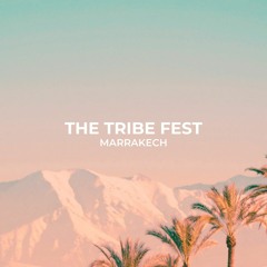 THE TRIBE FEST - MARRAKECH 03123021 - FULL DJ SET