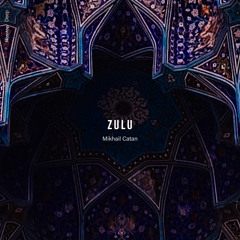 Mikhail Catan - Zulu