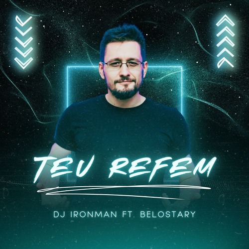 DJ Ironman - Teu Refem (feat. BeloStary)