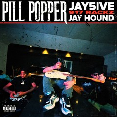 Jay5ive & 917 Rackz - Pill Popper (feat. Jay Hound) (Prod. 917 Rackz & SPVTNIK)