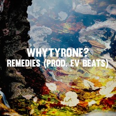 Remedies (Prod. EV Beats)