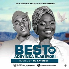 DJ KAYWEST - BEST OF ADEYINKA ALASEYORI.mp3