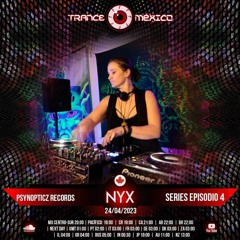 NYX / Psynopticz Records Series Ep. 4 (Trance México)