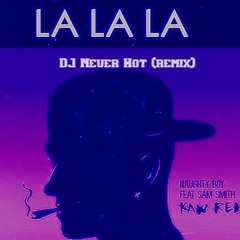LaLaLa - DJ never Hot remix