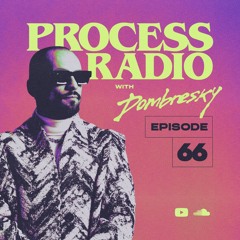 Dombresky - Process Radio #066