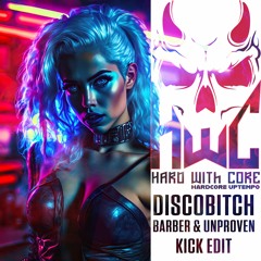 Barber & Unproven - Disco Bitch (HardwithCore Kick Edit) - FREE DOWNLOAD