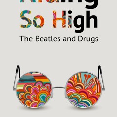 Book [PDF] Riding So High: The Beatles and Drugs