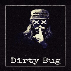 Dirty Bug