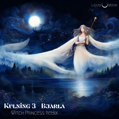Kuling 3 - Bjarla (Witch Princess Remix)