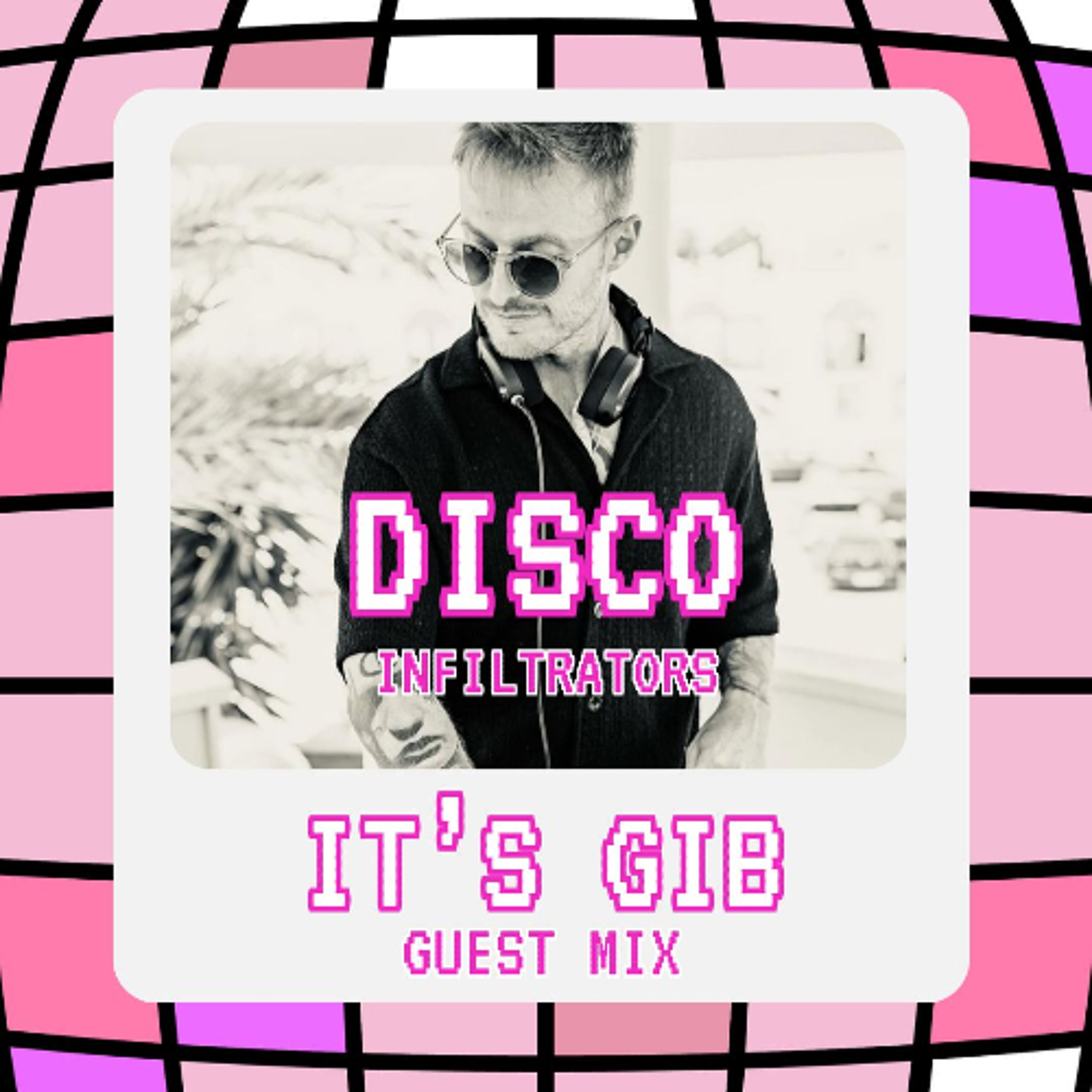 Disco Infiltrators #006 with Carlos Van D + It's Gib Guest Mix episode artwork