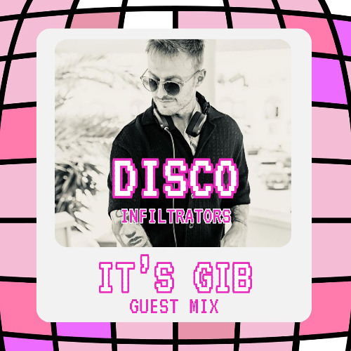Disco Infiltrators #006 with Carlos Van D + It's Gib Guest Mix