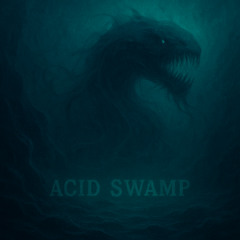 Acid Swamp