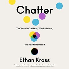 READ EBOOK 🗃️ Chatter: The Voice in Our Head, Why It Matters, and How to Harness It