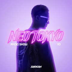 SHOGUN - NEO TOKYO RADIO SHOW - episode 110