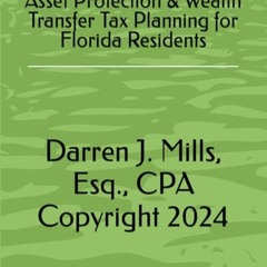 Read PDF Asset Protection & Wealth Transfer Tax Planning for Florida Residents