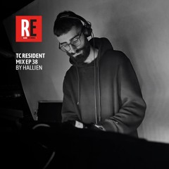 RE - TC RESIDENT MIX EP 38 by Hallien