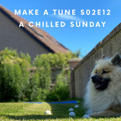 MAT s02 e12 A chilled sunday 12 07 2020