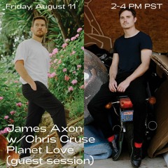 Dublab 08/11/23 - Planet Love w/ James Axon & Chris Cruse