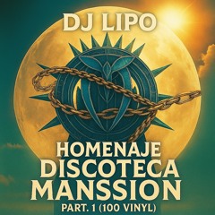 Dj Lipo, Especial Homenaje Discoteca Manssion 2025 (Part. 1) (100% Vinyl)