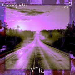 morning drive | o14 | 97 Till