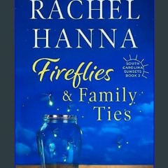 {READ} 🌟 Fireflies & Family Ties (South Carolina Sunsets Book 3)     Kindle Edition PDF
