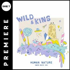 PREMIERE : Wild & Kins - Rivers (Original Mix) [Sweed Music]