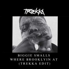 Biggie Smalls - Where Brooklyn At (Trekka Edit) FREE DOWNLOAD