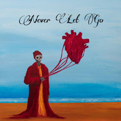 TnbAce~”Never Let Go” (Prod.lowtyde)