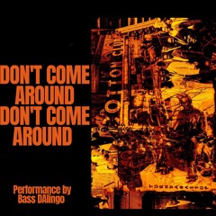 Don't Come Around(BQE)